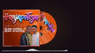 BONY MWAITEGE FT FRANK PATRICK  HAUJAPOTEZA Official Music Audio [upl. by Wixted]