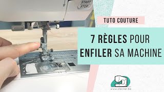 Tutoriel  7 règles à respecter pour enfiler sa machine [upl. by Notxap598]