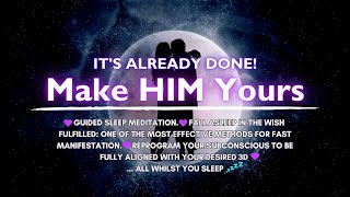 Manifest HIM 💞 While You sleep 💤 LOA SP Meditation [upl. by Rese]