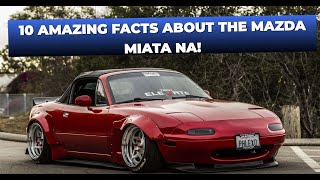 Pocket Rocket 10 Amazing Facts About the Mazda Miata NA You Need To Know [upl. by Lleinad806]