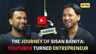 The Journey of Sisan Baniya Youtuber Turned Entrepreneur  SisanBaniya [upl. by Roth857]