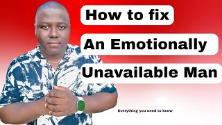 4 ways to help an emotionally unavailable man [upl. by Sirromad941]