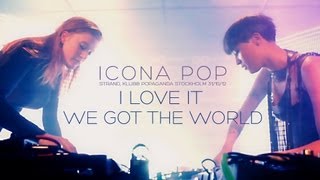 Icona Pop  I Love It  We Got The World  live at Strand Stockholm [upl. by Cash284]