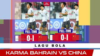 KARMA BAHRAIN VS CHINA  LAGU BOLA [upl. by Hnad783]