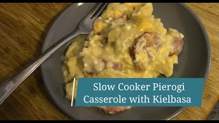 Pierogi and Kielbasa Slow Cooker Casserole [upl. by Heng]