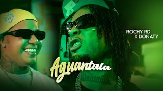 ROCHY RD  DONATY  AGUANTALA  VIDEO OFICIAL [upl. by Annohsed]