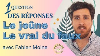 Jeûner le vrai du faux avec Fabien Moine [upl. by Bastian197]