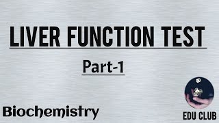 Liver Function Test  Part 1  Organ Function Test  Biochem [upl. by Middleton]