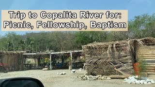 Trip to Copalita River for Picnic Fellowship and Baptism [upl. by Ueih995]