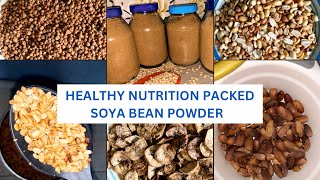 HOW TO MAKE SOYA BEANS POWDER  SOYA BEANS PLUS  WEIGHT GAIN BABY FOOD FROM 6 MONTHS amp FOR ADULTS [upl. by Tova377]