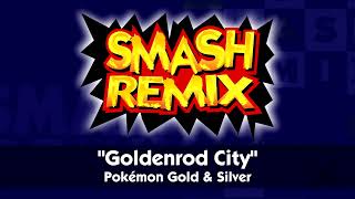 Goldenrod City  Pokémon Gold amp Silver  Smash Remix [upl. by Eendyc]