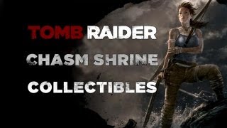 Tomb Raider Chasm Shrine Collectibles Documents amp Relics [upl. by Mikol113]