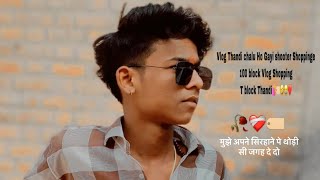 Vlog Thandi chalu Ho Gayi shooter🛍️🛍️🛍️🛍️🤣😂🏷️Shoppinge100 block Vlog ShoppingT block Thandi [upl. by Nemzaj]