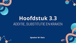 Scheikunde Havo 4 Hoofdstuk 3§3 Additie substititie en kraken [upl. by Stillas]