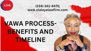 VAWA PROCESS BENEFITS AND TIMELINE [upl. by Wyatan]