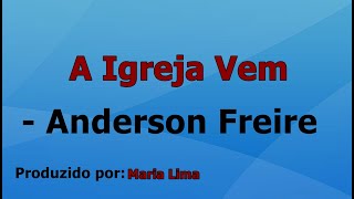 A Igreja Vem  Anderson Freire voz e letra [upl. by Chaudoin836]