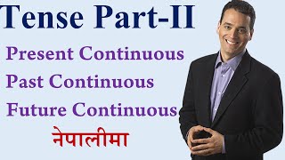 Tense Part II Present Continuous Past Continuous amp Future Continuous l नेपालीमा l English Hub [upl. by Yllah]