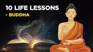 10 Life Lessons From Buddha Buddhism [upl. by Llirred]