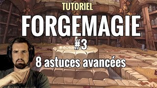 TUTO FORGEMAGIE  8 ASTUCES AVANCÉES [upl. by Airdnalahs]