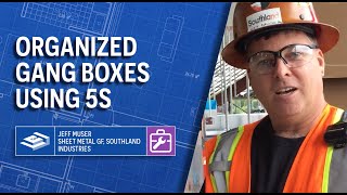 Organized Gang Boxes Using 5S at Southland Industries [upl. by Oringas]