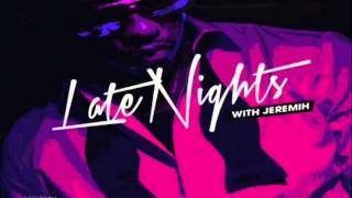 Jeremih ft Marcus French  Let Me Down Easy Late Nights Mixtape [upl. by Pelag]