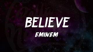 Eminem  Believe Lyrics ᴴᴰ🎵 [upl. by Niletac419]