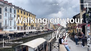 Navigli Milano 2024  Walking City Tour  Pinoy in Milan Channel [upl. by Hussein]