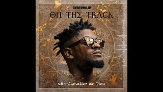 Bebi Philip  Chevalier de Dieu audio [upl. by Sitoiganap700]