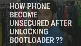 Bootloader Unlocking Disadvantages  Unsecured Phone  Hindi  हिंदी [upl. by Anitrebla]