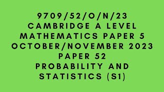 A LEVEL MATHEMATICS 9709 S1 PAPER 5  STATISTICS  OCTOBERNOVEMBER 2023 PAPER 52 970952ON23 [upl. by Eselehs]