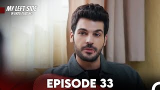 My Left Side Episode 33 Urdu Dubbed [upl. by Beaufort236]