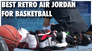 Best RETRO Air Jordans for Basketball [upl. by Acenahs131]