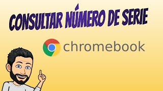 CONSULTAR NÚMERO DE SERIE EN CHROMEBOOK PANTALLA [upl. by Viola76]