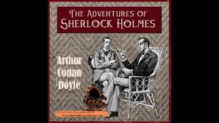 Sir Arthur Conan Doyle The Adventures of Sherlock Holmes Free Audiobook [upl. by Sybley]