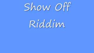 Show Off Riddim [upl. by Oinotna]