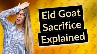 Why are goats killed on Eid [upl. by Alyat318]