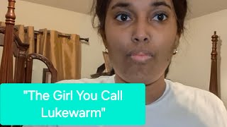 quotThe Girl You Call Lukewarm quot Poem [upl. by Karlotte]