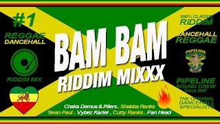 BAM BAM Riddim Mixxx Pilers Sean Paul Kartel Shabba Ranks and more [upl. by Let]