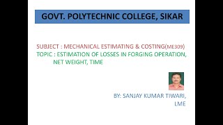 Estimation of Losses in Forging Operations ME309 By Sanjay Kumar Tiwari GPC SIKAR [upl. by Lebiram406]