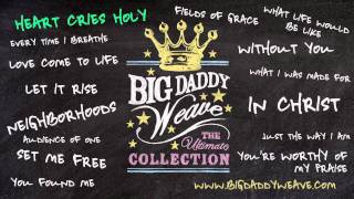 Big Daddy Weave  Listen To quotHeart Cries Holyquot [upl. by Sidoney592]