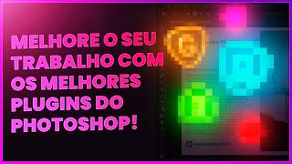 Top 5 Melhores Plugins do Photoshop melhore MUITO seu fluxo de trabalho com eles [upl. by Azaleah675]