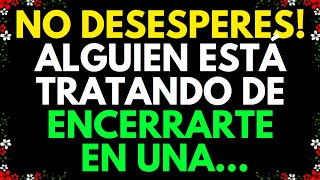 NO DESESPERES ALGUIEN ESTÁ TRATANDO DE ENCERRARTE EN UN MENSAJE DE LOS ÁNGELES [upl. by Rendrag]