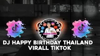 DJ HAPPY BIRTHDAY THAILAND VIRAL TIKTOK 2023 [upl. by Ecnahs]