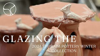 Glazing the 2024 Ephraim Pottery Winter Collection [upl. by Eelarat805]