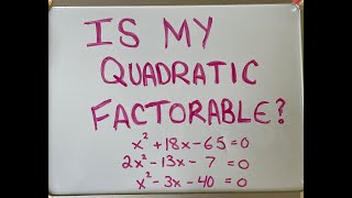 Is My Quadratic Factorable [upl. by Ttoille]