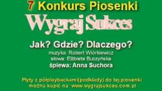 quotJak Gdzie Dlaczegoquot  7 Konkurs Piosenki quotWygraj Sukcesquot [upl. by Sluiter652]