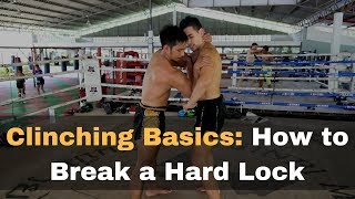 Muay Thai Clinching Tips for Beginners  How to Break a Strong Lock [upl. by Anaud]