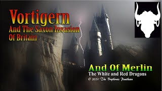 Vortigern  The History and Legend of the High King of Britain and of Merlin and the Two Dragons [upl. by Salem]