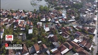 Terparah dalam 100 Tahun Banjir Demak Bukan Banjir Biasa  CNN Indonesia Indepth [upl. by Born]