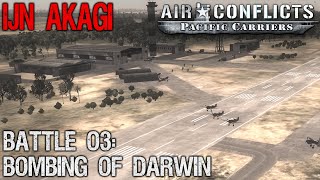 The Australians are NEXT  Air Conflicts Pacific Carriers  IJN Akagi  03 Bombing of Darwin [upl. by Ttegirb]